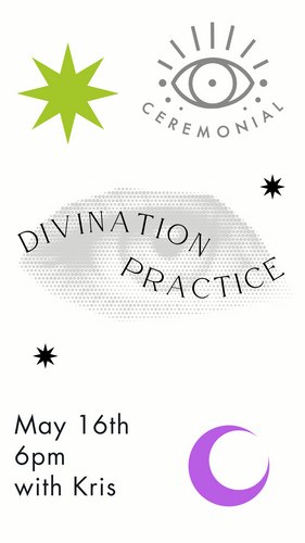 Divination Practice with Kris on May 16th at 6pm