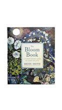 The Bloom Book : A Flower Essence Guide to Cosmic Balance by Heidi Smith