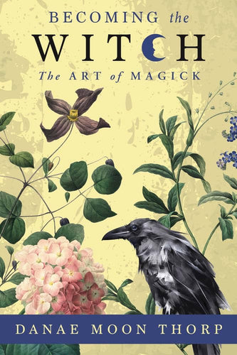 SALE * Becoming the Witch: The Art of Magic