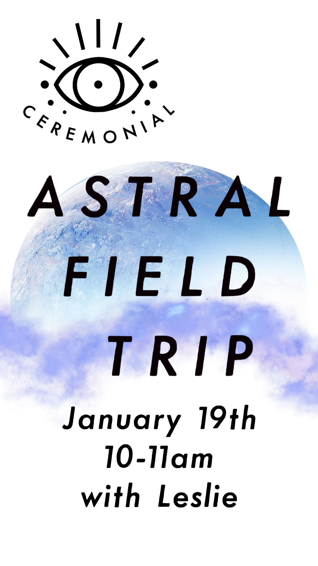 Astral Field Trip with Leslie, Sunday January 19th, 10-11am