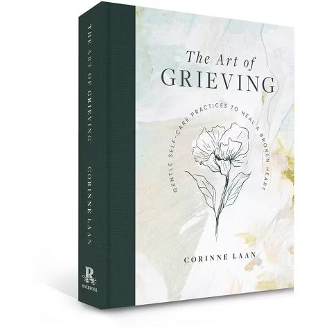SALE * The Art of Grieving: Gentle Self Care Practices to Heal a Broken Heart