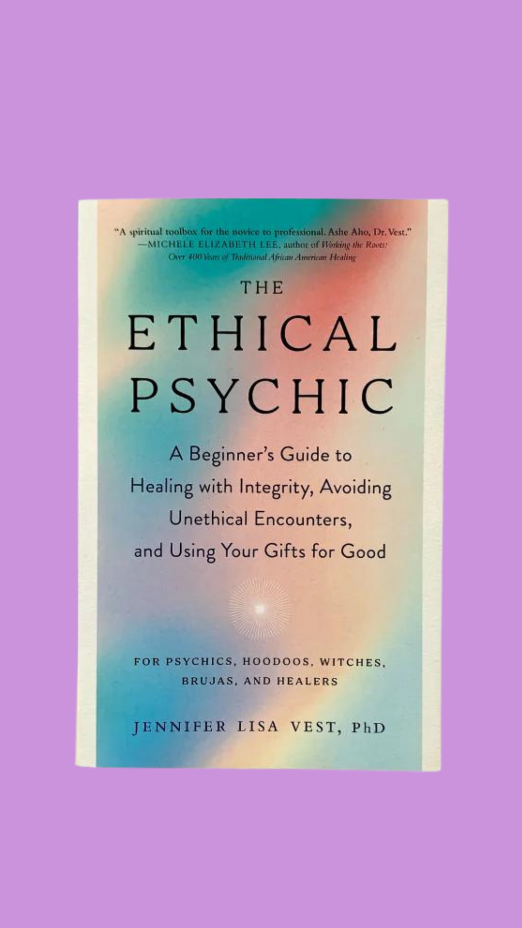 The Ethical Psychic by Jennifer Lisa Vest PhD