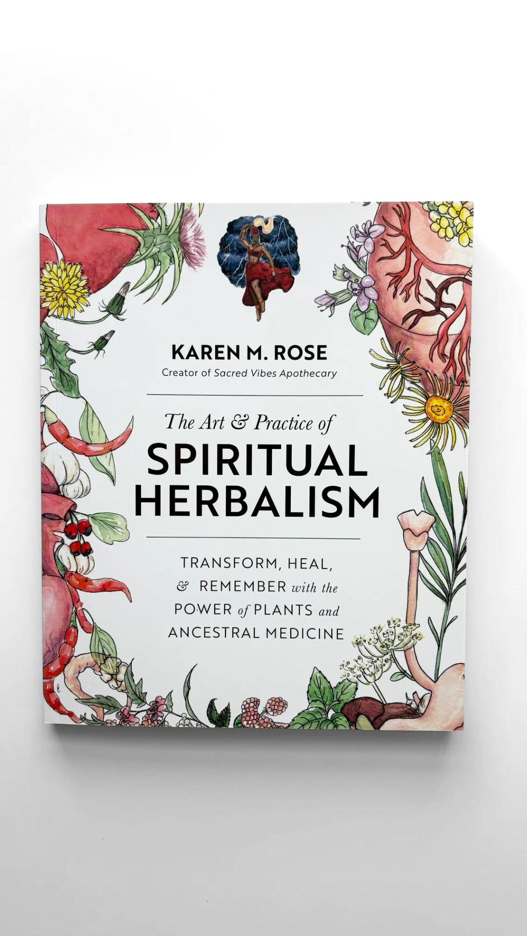 The Art and Practice of Spiritual Herbalism by Karen Rose – Ceremonial