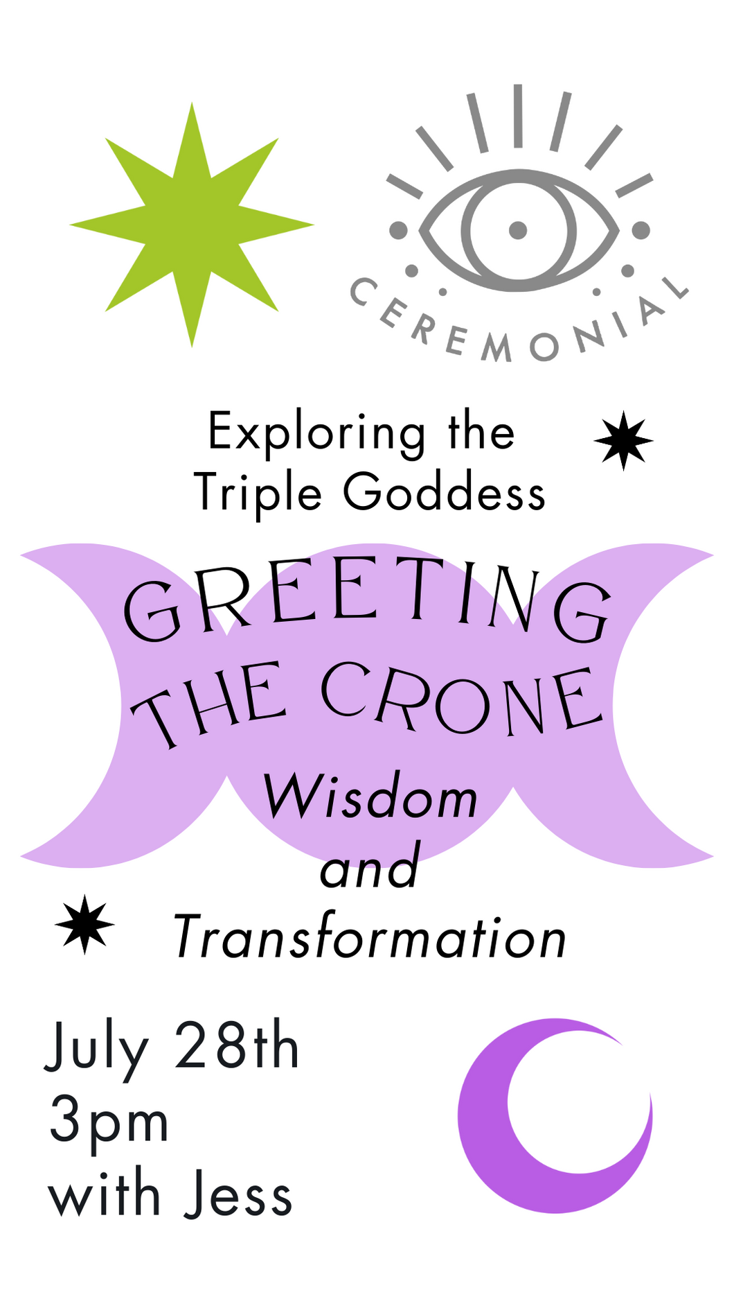 Exploring the Triple Goddess - Class Three : Greeting the Crone- Wisdom and Transformation, led by Jess~ Sunday, July 28th 3pm