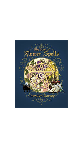 Book of Flower Spells by Cheralyn Darcey