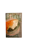 Brigid History, Mystery and Magick of the Celtic Goddess book by Courtney Weber