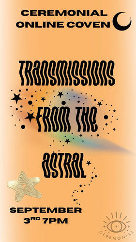 Transmissions from the Astral with Leslie * September 3rd 7pm
