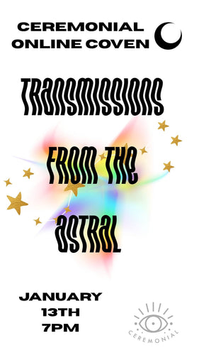 Transmissions from the Astral with Leslie * January 13th 7pm