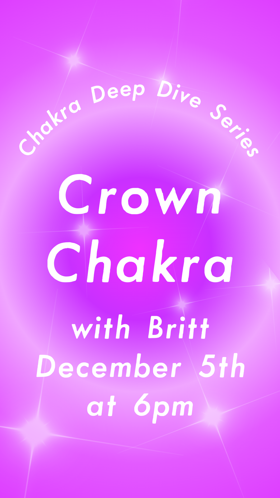 Crown Chakra ~ Chakra Deep Dive Series with Britt, December 5th at 6pm