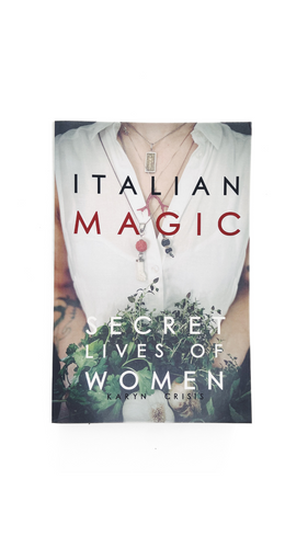 Italian Magic Secret Lives of Women by Karyn Crisis 