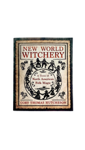 New World Witchery by Cory Thomas Hutcheson