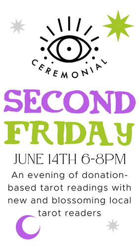 Second Friday ~ June 14th 6-8pm - An Evening of Donation-Based Tarot Readings