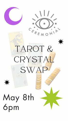 Tarot and Crystal Swap ~ May 8th 6-8pm