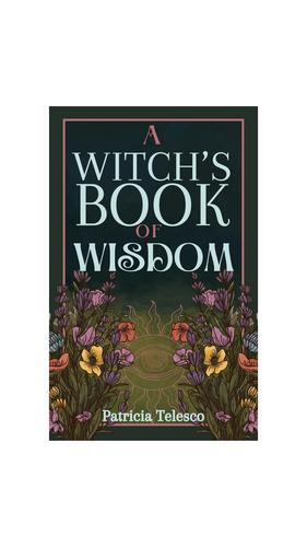 A Witch’s Book of Wisdom