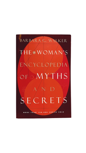 Woman's Encyclopedia of Myths & Secrets